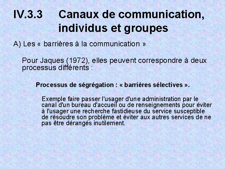 IV. 3. 3 Canaux de communication, individus et groupes A) Les « barrières à