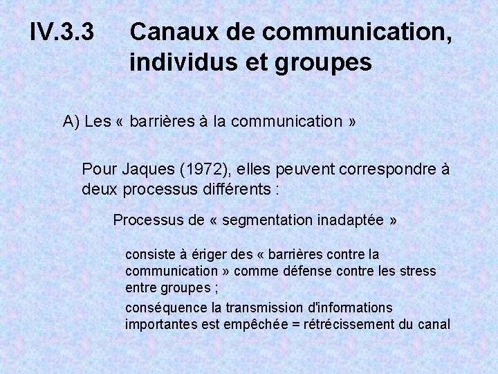 IV. 3. 3 Canaux de communication, individus et groupes A) Les « barrières à