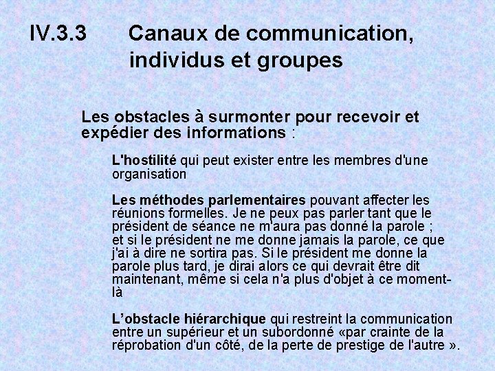IV. 3. 3 Canaux de communication, individus et groupes Les obstacles à surmonter pour