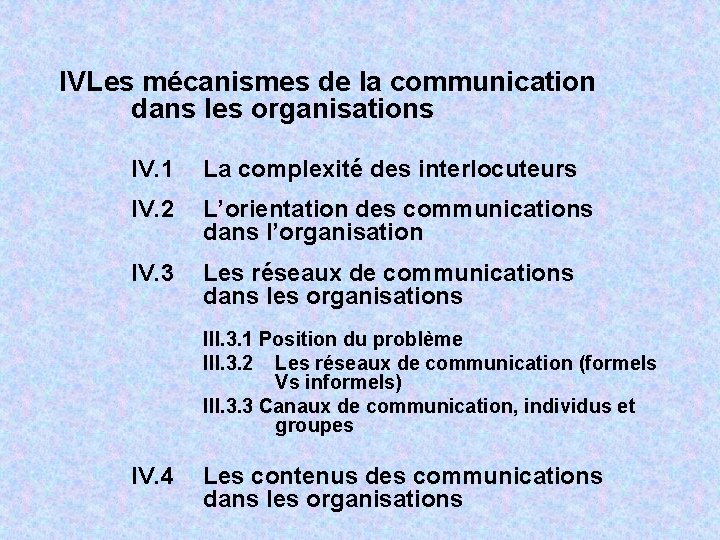 IVLes mécanismes de la communication dans les organisations IV. 1 La complexité des interlocuteurs