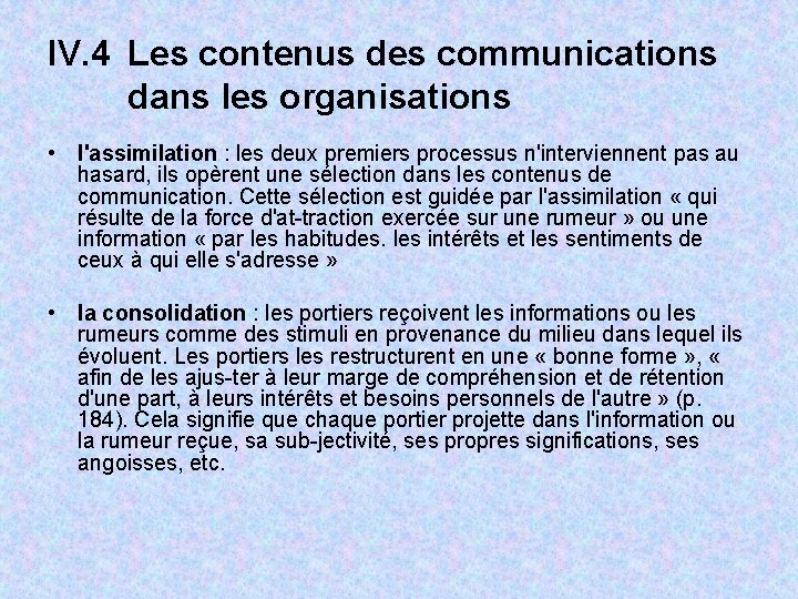 IV. 4 Les contenus des communications dans les organisations • l'assimilation : les deux