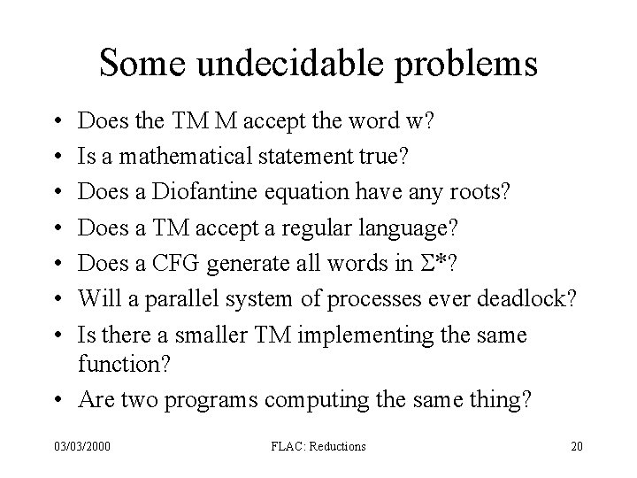 Some undecidable problems • • Does the TM M accept the word w? Is Some undecidable problems • • Does the TM M accept the word w? Is