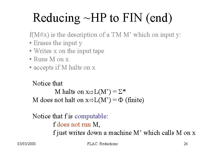 Reducing ~HP to FIN (end) f(M#x) is the description of a TM M’ which Reducing ~HP to FIN (end) f(M#x) is the description of a TM M’ which