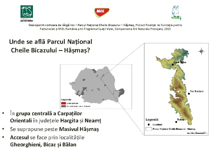 Descoperim comoara de lângă noi – Parcul Național Cheile Bicazului – Hășmaș, Proiect finanțat