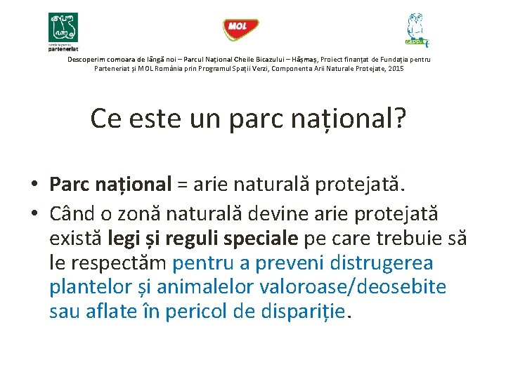 Descoperim comoara de lângă noi – Parcul Național Cheile Bicazului – Hășmaș, Proiect finanțat