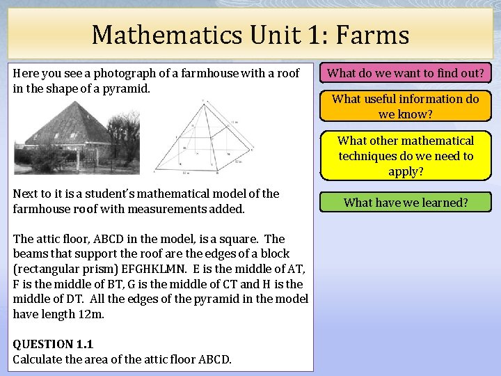 Mathematics Unit 1: Farms Here you see a photograph of a farmhouse with a