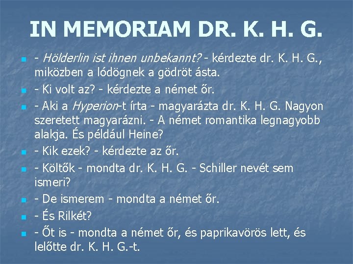 IN MEMORIAM DR. K. H. G. n n n n - Hölderlin ist ihnen