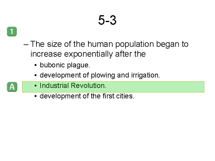 5 -3 – The size of the human population began to increase exponentially after