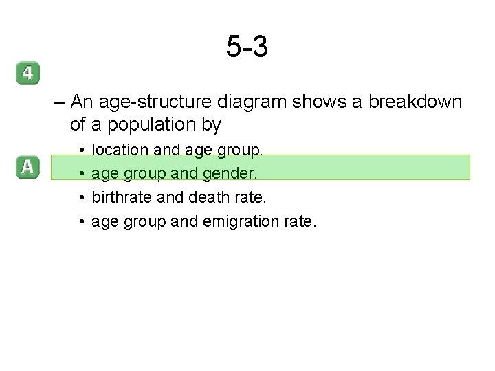 5 -3 – An age-structure diagram shows a breakdown of a population by •