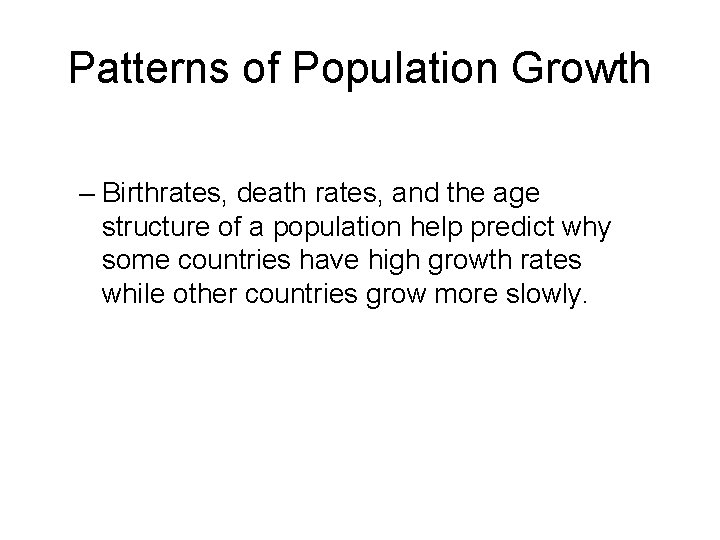 Patterns of Population Growth – Birthrates, death rates, and the age structure of a