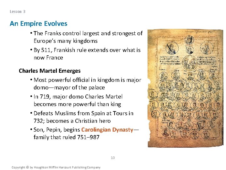 Lesson 3 An Empire Evolves • The Franks control largest and strongest of Europe’s