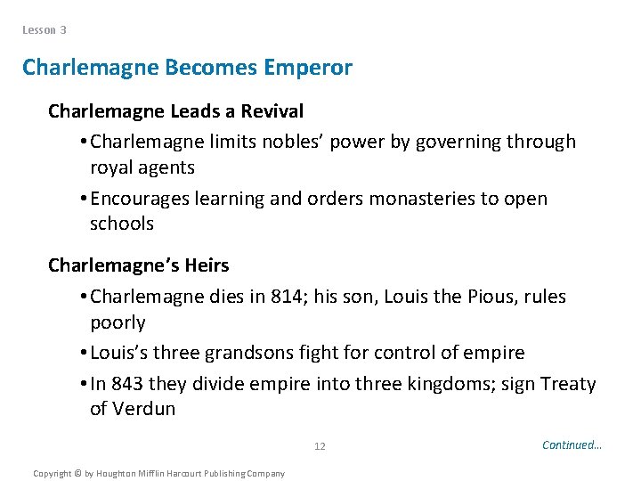 Lesson 3 Charlemagne Becomes Emperor Charlemagne Leads a Revival • Charlemagne limits nobles’ power
