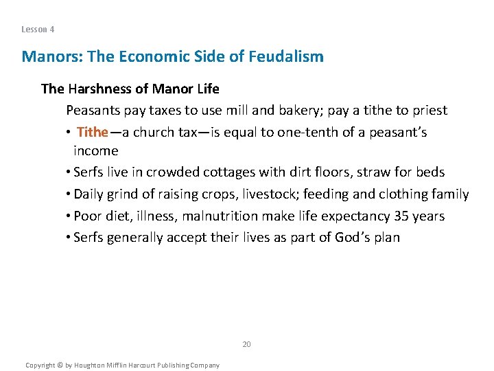 Lesson 4 Manors: The Economic Side of Feudalism The Harshness of Manor Life Peasants