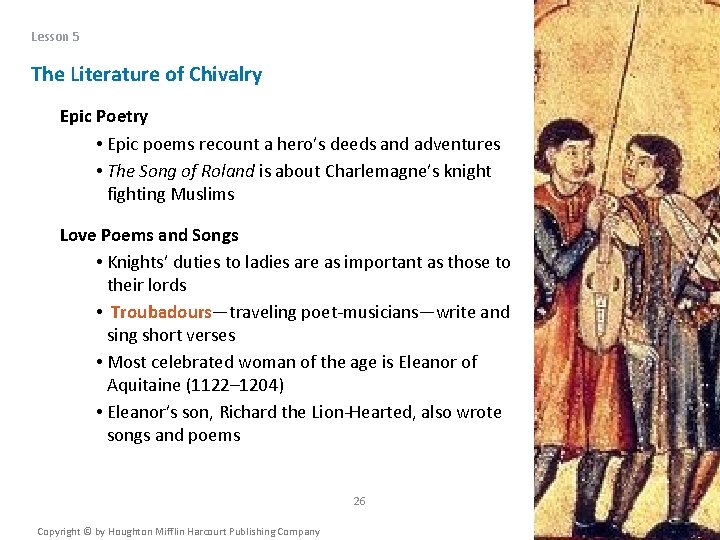Lesson 5 The Literature of Chivalry Epic Poetry • Epic poems recount a hero’s