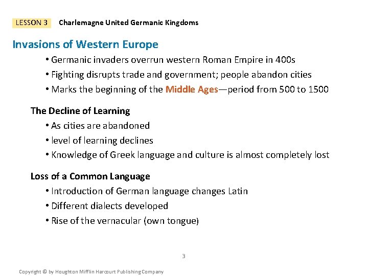 LESSON 3 Charlemagne United Germanic Kingdoms Invasions of Western Europe • Germanic invaders overrun
