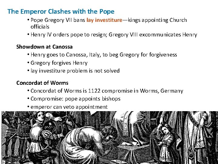 The Emperor Clashes with the Pope • Pope Gregory VII bans lay investiture—kings appointing