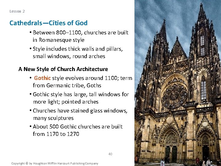 Lesson 2 Cathedrals—Cities of God • Between 800– 1100, churches are built in Romanesque