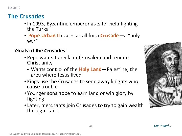 Lesson 2 The Crusades • In 1093, Byzantine emperor asks for help fighting the