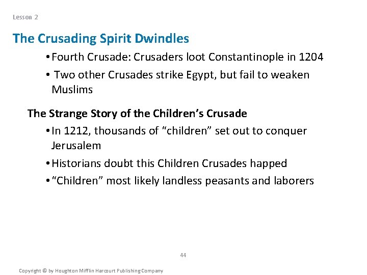 Lesson 2 The Crusading Spirit Dwindles • Fourth Crusade: Crusaders loot Constantinople in 1204