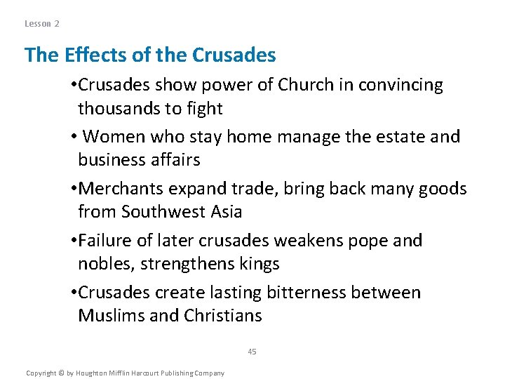 Lesson 2 The Effects of the Crusades • Crusades show power of Church in