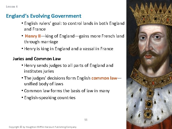 Lesson 4 England’s Evolving Government • English rulers’ goal: to control lands in both