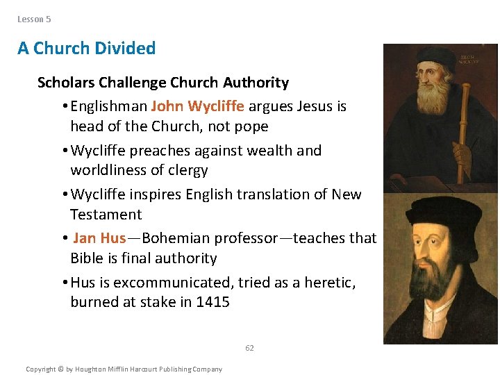Lesson 5 A Church Divided Scholars Challenge Church Authority • Englishman John Wycliffe argues
