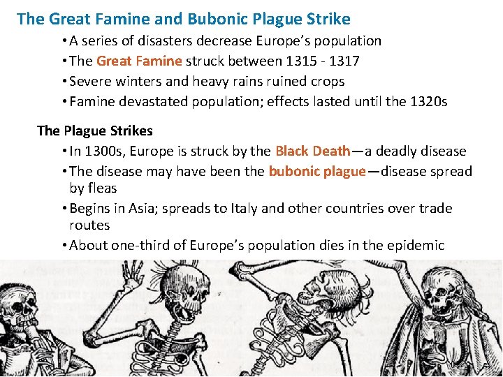 The Great Famine and Bubonic Plague Strike • A series of disasters decrease Europe’s