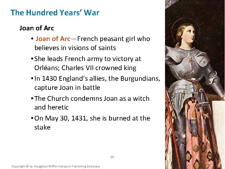 The Hundred Years’ War Joan of Arc • Joan of Arc—French peasant girl who