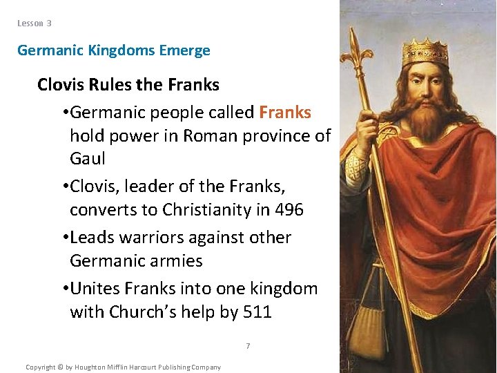 Lesson 3 Germanic Kingdoms Emerge Clovis Rules the Franks • Germanic people called Franks