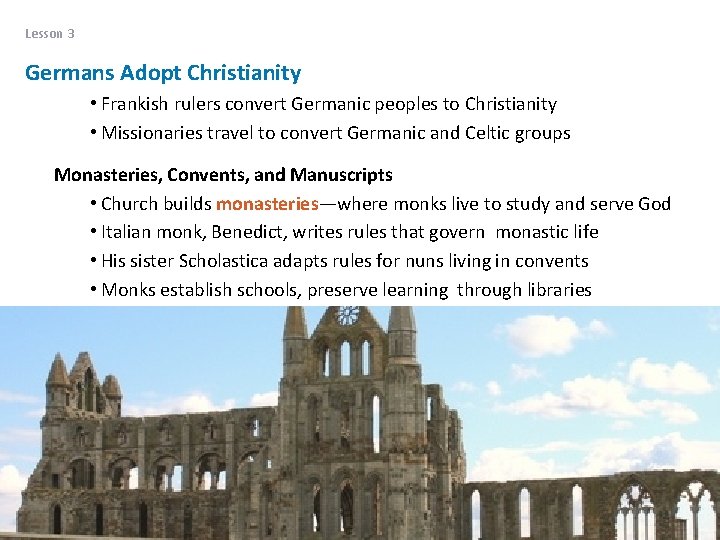 Lesson 3 Germans Adopt Christianity • Frankish rulers convert Germanic peoples to Christianity •