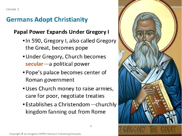 Lesson 3 Germans Adopt Christianity Papal Power Expands Under Gregory I • In 590,
