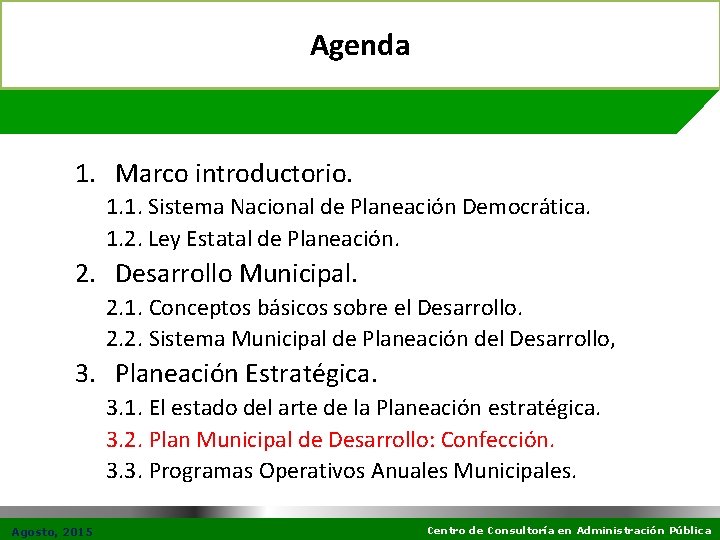 Agenda 1. Marco introductorio. 1. 1. Sistema Nacional de Planeación Democrática. 1. 2. Ley