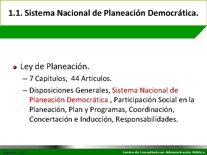1. 1. Sistema Nacional de Planeación Democrática. Ley de Planeación. – 7 Capítulos, 44