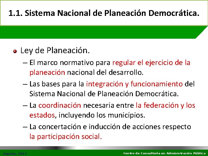 1. 1. Sistema Nacional de Planeación Democrática. Ley de Planeación. – El marco normativo
