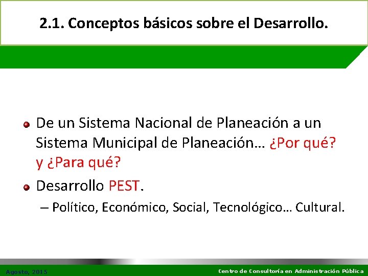 2. 1. Conceptos básicos sobre el Desarrollo. De un Sistema Nacional de Planeación a