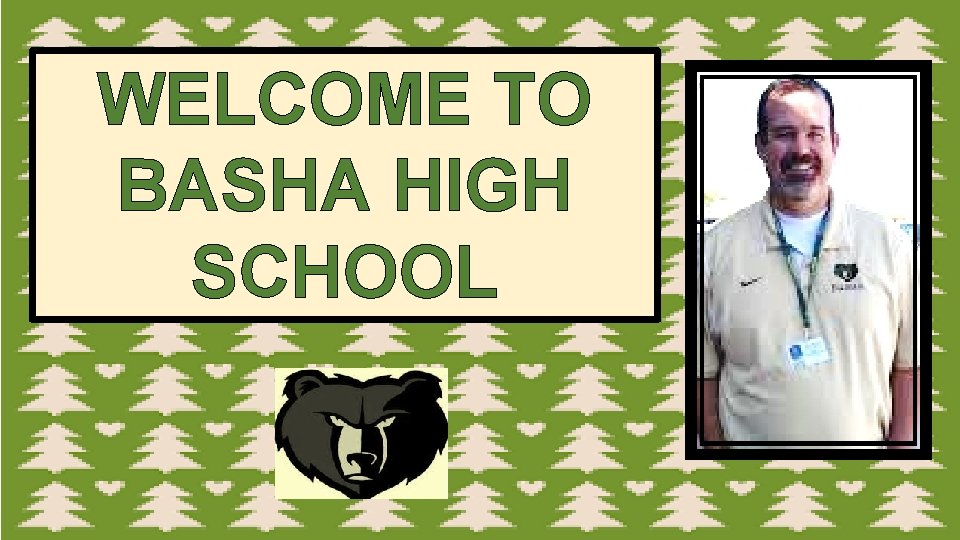 WELCOME TO BASHA HIGH SCHOOL 