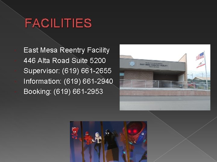 FACILITIES East Mesa Reentry Facility 446 Alta Road Suite 5200 Supervisor: (619) 661 -2655