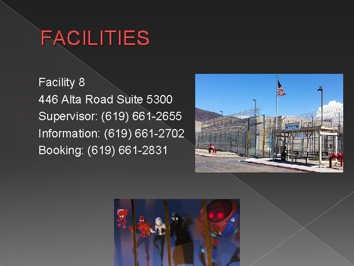 FACILITIES Facility 8 446 Alta Road Suite 5300 Supervisor: (619) 661 -2655 Information: (619)