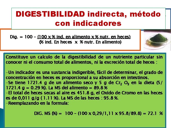 DIGESTIBILIDAD indirecta, método DIGESTIBILIDAD INDIRECTA : METODO CON INDICADORES con indicadores Dig. = 100