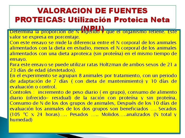VALORACION DE FUENTES PROTEICAS: Utilización Proteica Neta Determina la proporción de N (NPU) ingerido
