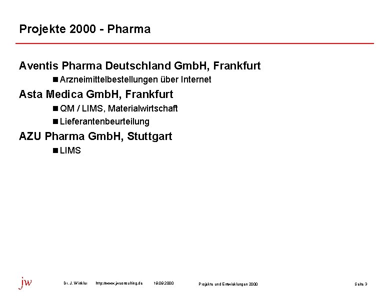 Projekte 2000 - Pharma Aventis Pharma Deutschland Gmb. H, Frankfurt n Arzneimittelbestellungen über Internet