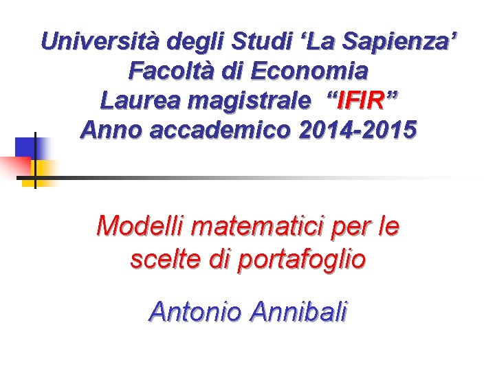 Università degli Studi ‘La Sapienza’ Facoltà di Economia Laurea magistrale “IFIR” Anno accademico 2014