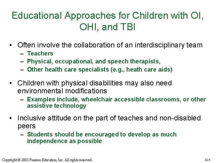 Educational Approaches for Children with OI, OHI, and TBI • Often involve the collaboration