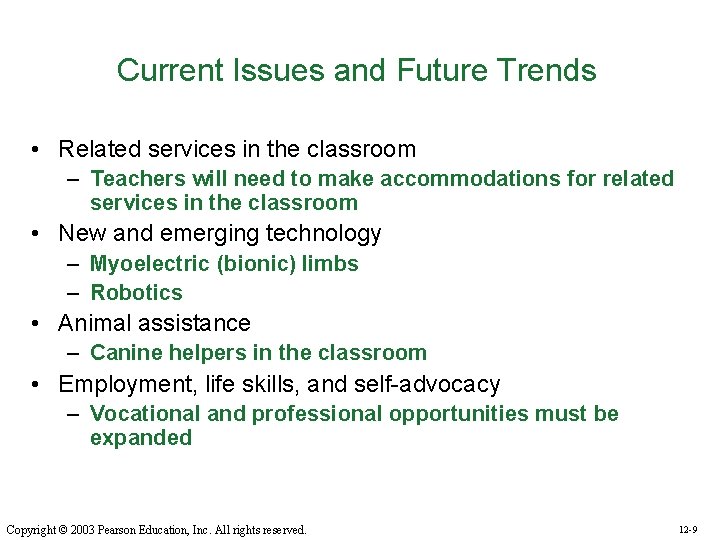 Current Issues and Future Trends • Related services in the classroom – Teachers will