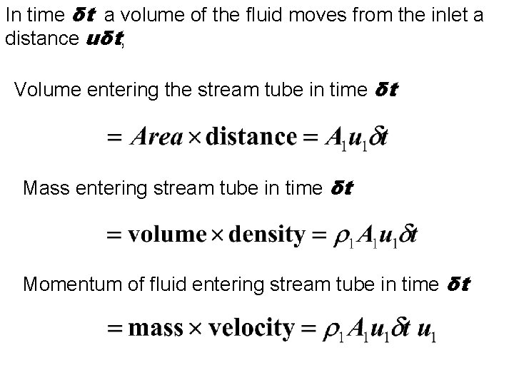 In time δt a volume of the fluid moves from the inlet a distance In time δt a volume of the fluid moves from the inlet a distance