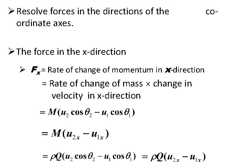 Ø Resolve forces in the directions of the ordinate axes. Ø The force in Ø Resolve forces in the directions of the ordinate axes. Ø The force in