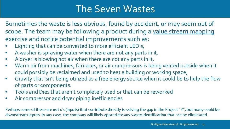The Seven Wastes Sometimes the waste is less obvious, found by accident, or may