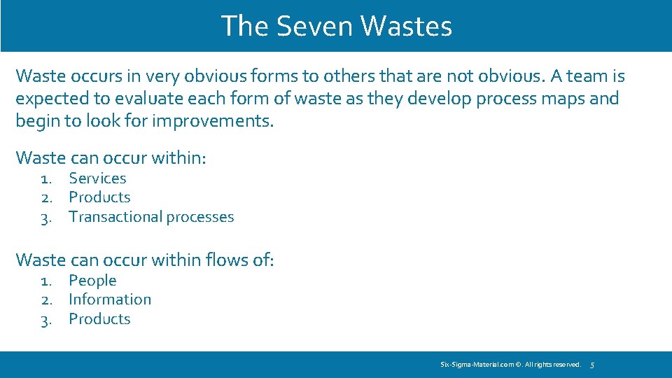 The Seven Wastes Waste occurs in very obvious forms to others that are not