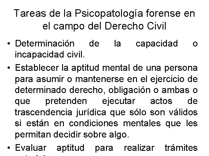 Tareas de la Psicopatología forense en el campo del Derecho Civil • Determinación de