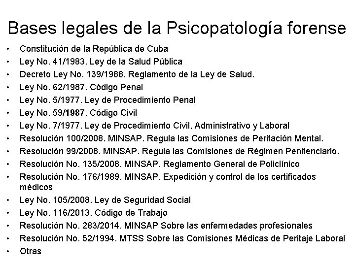 Bases legales de la Psicopatología forense • • • • Constitución de la República